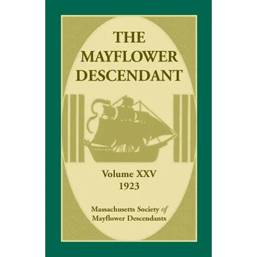The Mayflower Descendant, Volume 25, 1923