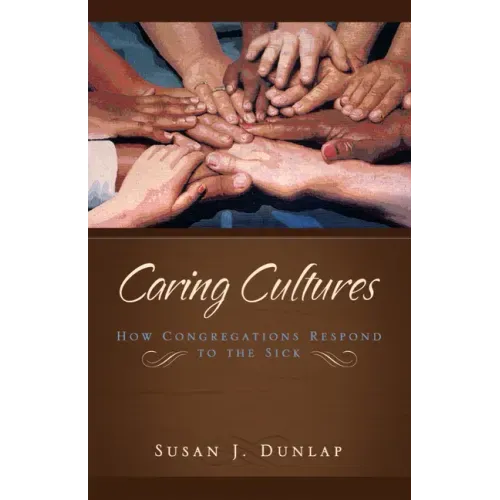 Caring Cultures: How Congregations Respond to the Sick