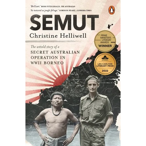Semut: The Untold Story of a Secret Australian Operation in WWII Borneo