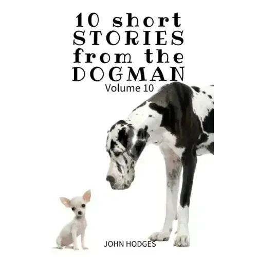 10 Short STORIES from the DOGMAN Vol. 10