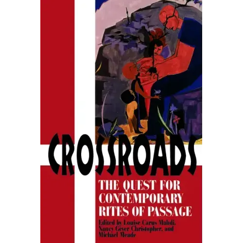 Crossroads: The Quest for Contemporary Rites of Passage