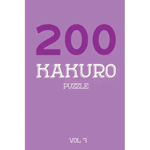 200 Kakuro Puzzle Vol 7: Cross Sums Puzzle Book, hard,10x10, 2 puzzles per page