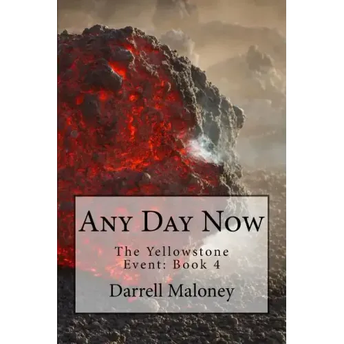 Any Day Now: The Yellowstone Event: Book 4