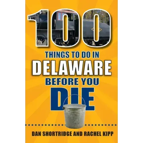 100 Things to Do in Delaware Before You Die