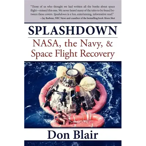 Splashdown: Nasa, the Navy, & Space Flight Recovery