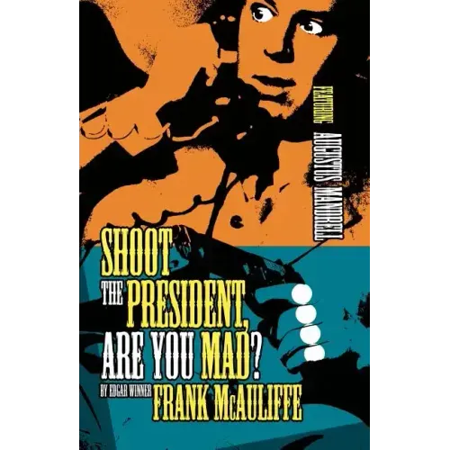 Shoot the President, Are You Mad?