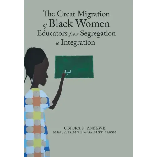 The Great Migration of Black Women Educators from Segregation to Integration