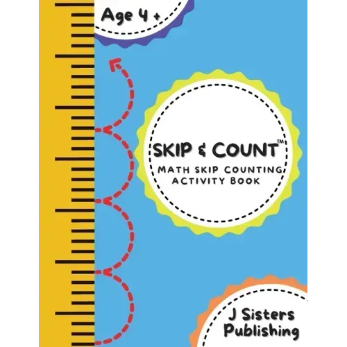 Skip & Count Math Skip Counting Activity Book: Beginner Math Learning Book for Kids Ages 4+ Kindergarten, Montessori, 1st Grade Workbook Homeschool Sk