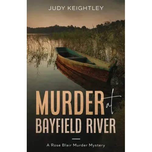 Murder at Bayfield River: A Rose Blair Murder Mystery
