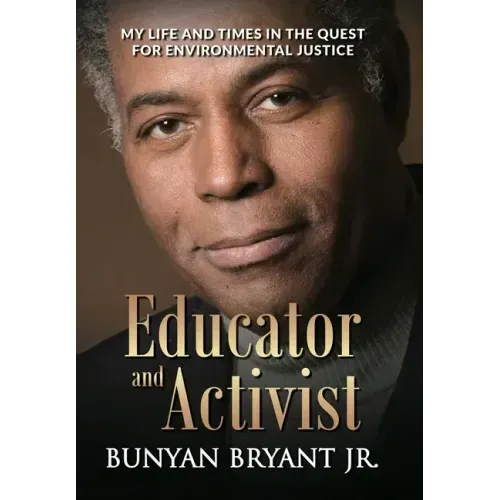 Educator and Activist: My Life and Times in the Quest for Environmental Justice
