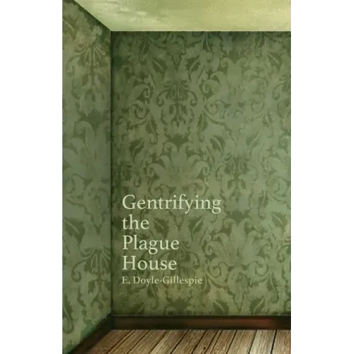 Gentrifying the Plague House