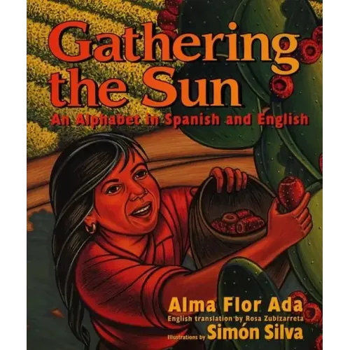 Gathering the Sun: An Alphabet in Spanish and English: Bilingual Spanish-English