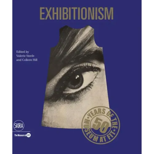 Exhibitionism: 50 Years of the Museum at Fit