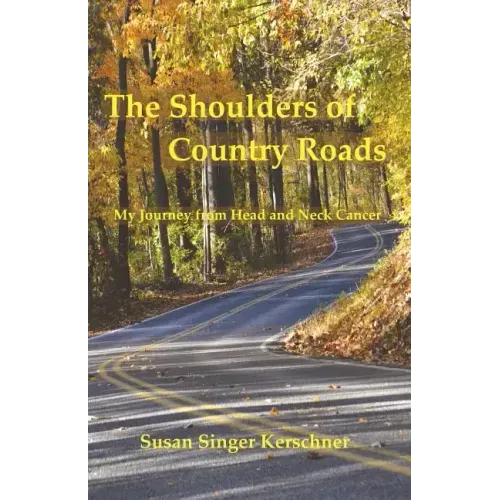 The Shoulders of Country Roads: My Journey from Head and Neck Cancer