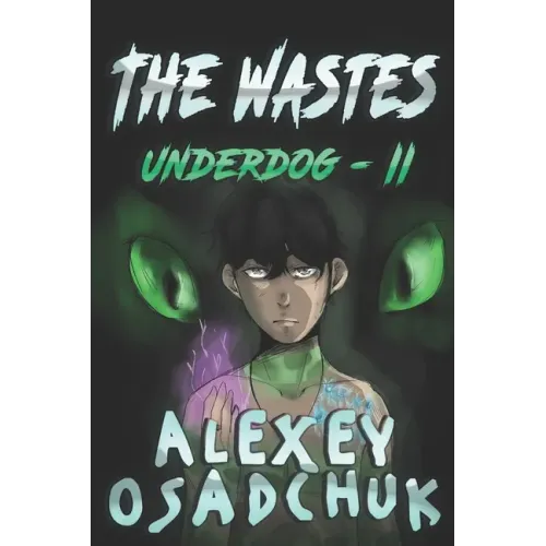 The Wastes (Underdog Book #2): LitRPG Series