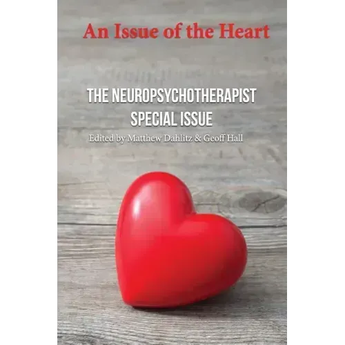 An Issue of the Heart: The Neuropsychotherapist Special Issue