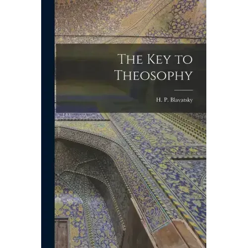 The Key to Theosophy