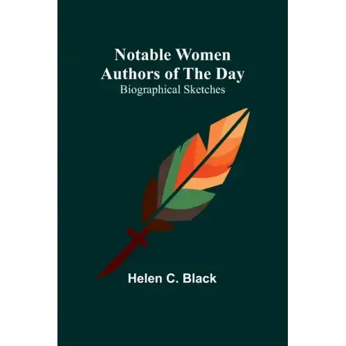 Notable Women Authors of the Day: Biographical Sketches