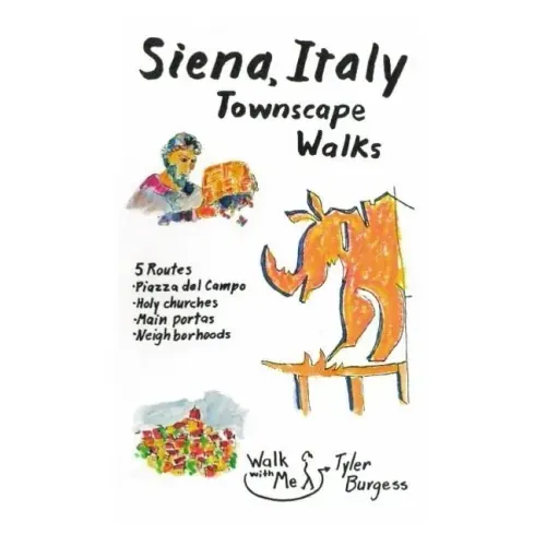 Siena, Italy Townscape Walks: 5 routes: Piazza del Campo, Holy churches, Main portas, Neighborhoods