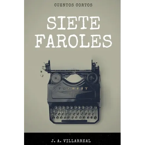 Siete Faroles: Cuentos Cortos