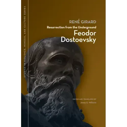 Resurrection from the Underground: Feodor Dostoevsky