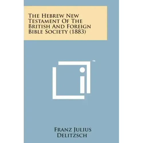 The Hebrew New Testament of the British and Foreign Bible Society (1883)