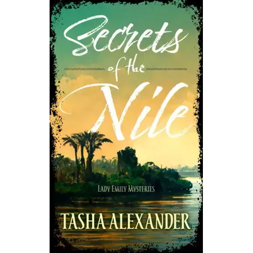 Secrets of the Nile: A Lady Emily Mystery