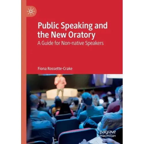 Public Speaking and the New Oratory: A Guide for Non-Native Speakers