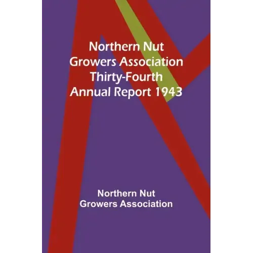 Northern Nut Growers Association Thirty-Fourth Annual Report 1943