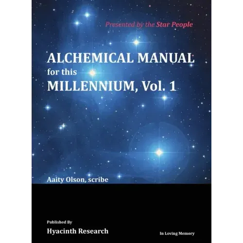 Alchemical Manual for this Millennium Volume 1