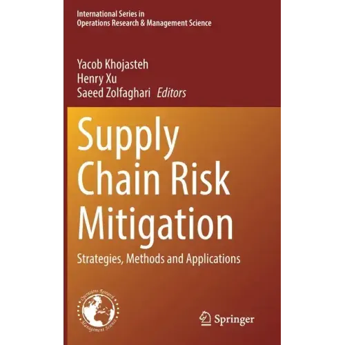 Supply Chain Risk Mitigation: Strategies, Methods and Applications