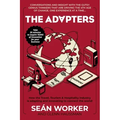 The Adapters: How the Travel, Tourism and Hospitality industry is adapting and innovating to connect the world!