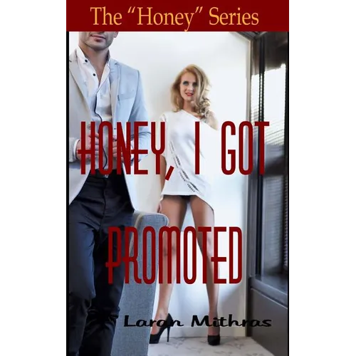 Honey, I Got Promoted