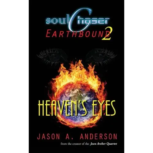 SoulChaser 2: Heaven's Eyes: SoulChaser: Earthbound Trilogy
