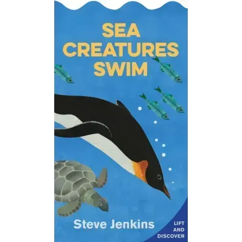 Sea Creatures Swim Shaped Board Book with Lift-The-Flaps: Lift-The-Flap and Discover