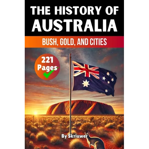 The History of Australia: Bush, Gold, and Cities