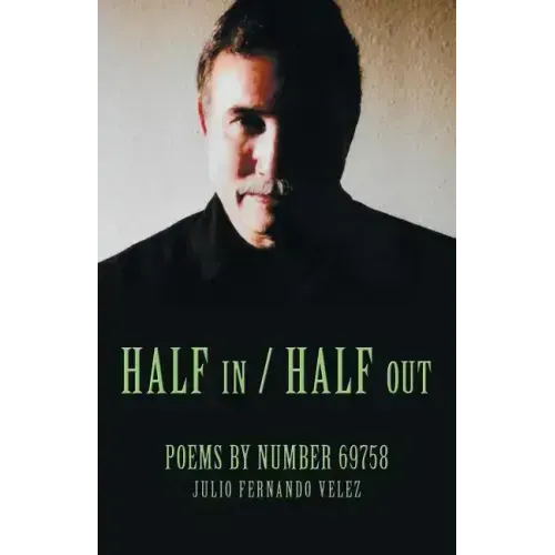 Half in / Half Out: Poems by Number 69758