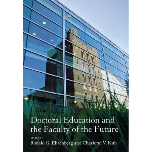 Doctoral Education and the Faculty of the Future