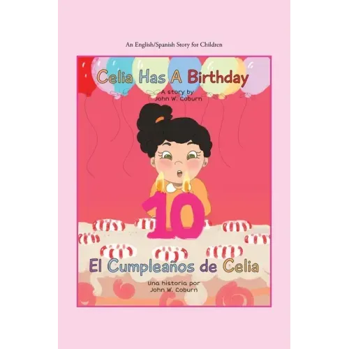 Celia Has a Birthday / Es El Cumpleaños De Celia: A English/Spanish Story for Children