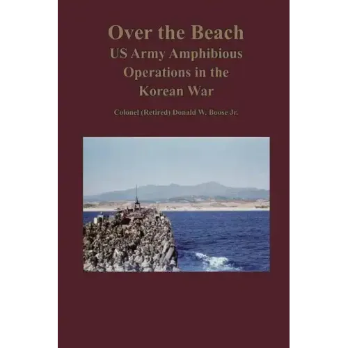 Over the Beach: US Army Amphibious Operations in the Korean War