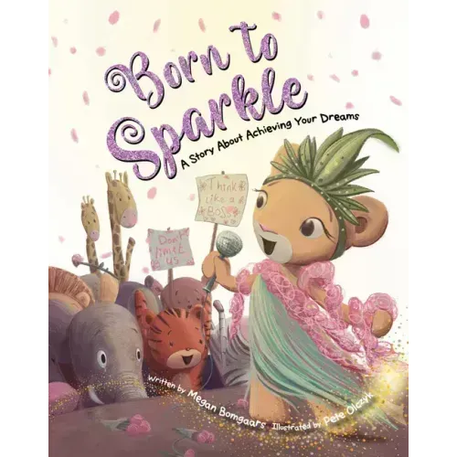 Born to Sparkle: A Story about Achieving Your Dreams