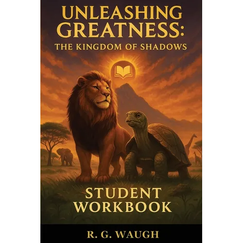 Unleashing Greatness: The Kingdom of Shadows - Student Workbook