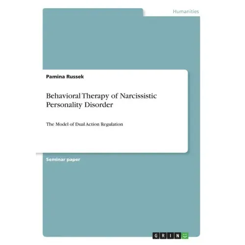 Behavioral Therapy of Narcissistic Personality Disorder: The Model of Dual Action Regulation
