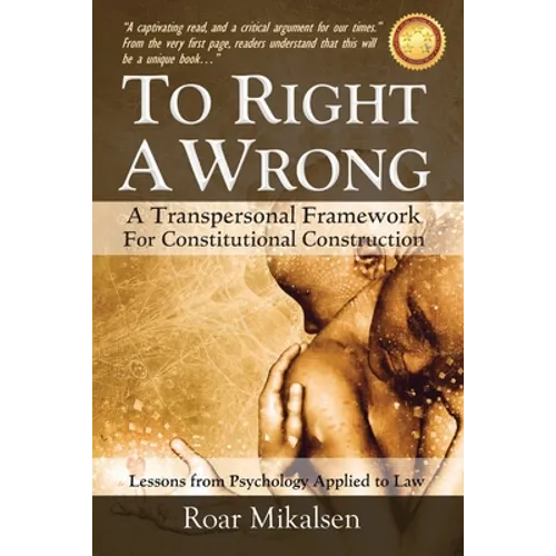 To Right a Wrong: A Transpersonal Framework for Constitutional Construction
