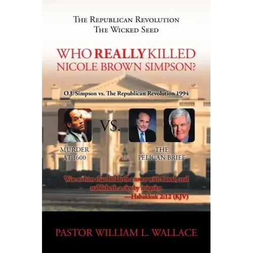 The Republican Revolution: The Wicked Seed Who Really Killed Nicole Brown Simpson?
