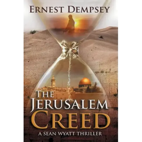 The Jerusalem Creed: A Sean Wyatt Thriller