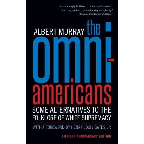 The Omni-Americans: Some Alternatives to the Folklore of White Supremacy