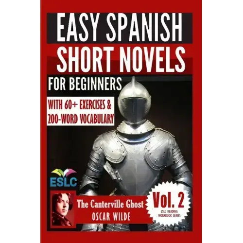 The Canterville Ghost: Easy Spanish Short Novels for Beginners: With 60+ Exercises & 200-Word Vocabulary (Learn Spanish)