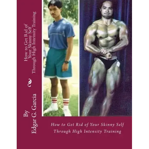 How to Get Rid of Your Skinny Self: Through High Intensity Training