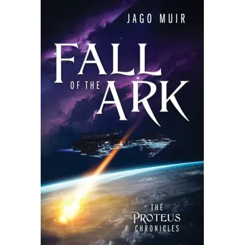 Fall of the Ark: The Proteus Chronicles